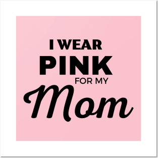 I WEAR PINK FOR MY MOM Posters and Art